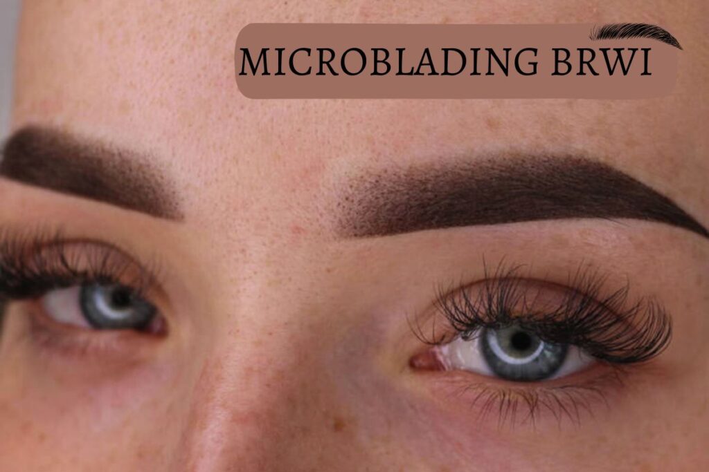 MICROBLADING BRWI – WSZYSTKO CO MUSISZ WIEDZIEĆ